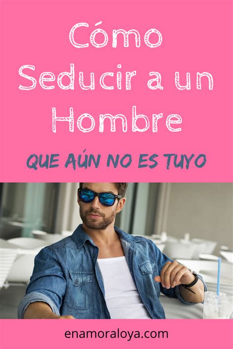 como atraer a un hombre|Cómo Seducir A Un Hombre: 29 Consejos De Expertos Para。